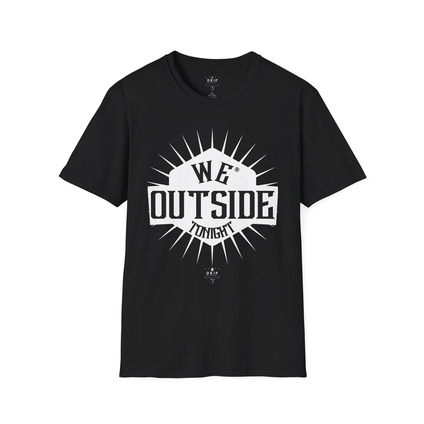 Camiseta unisex "We Outside Tonight"