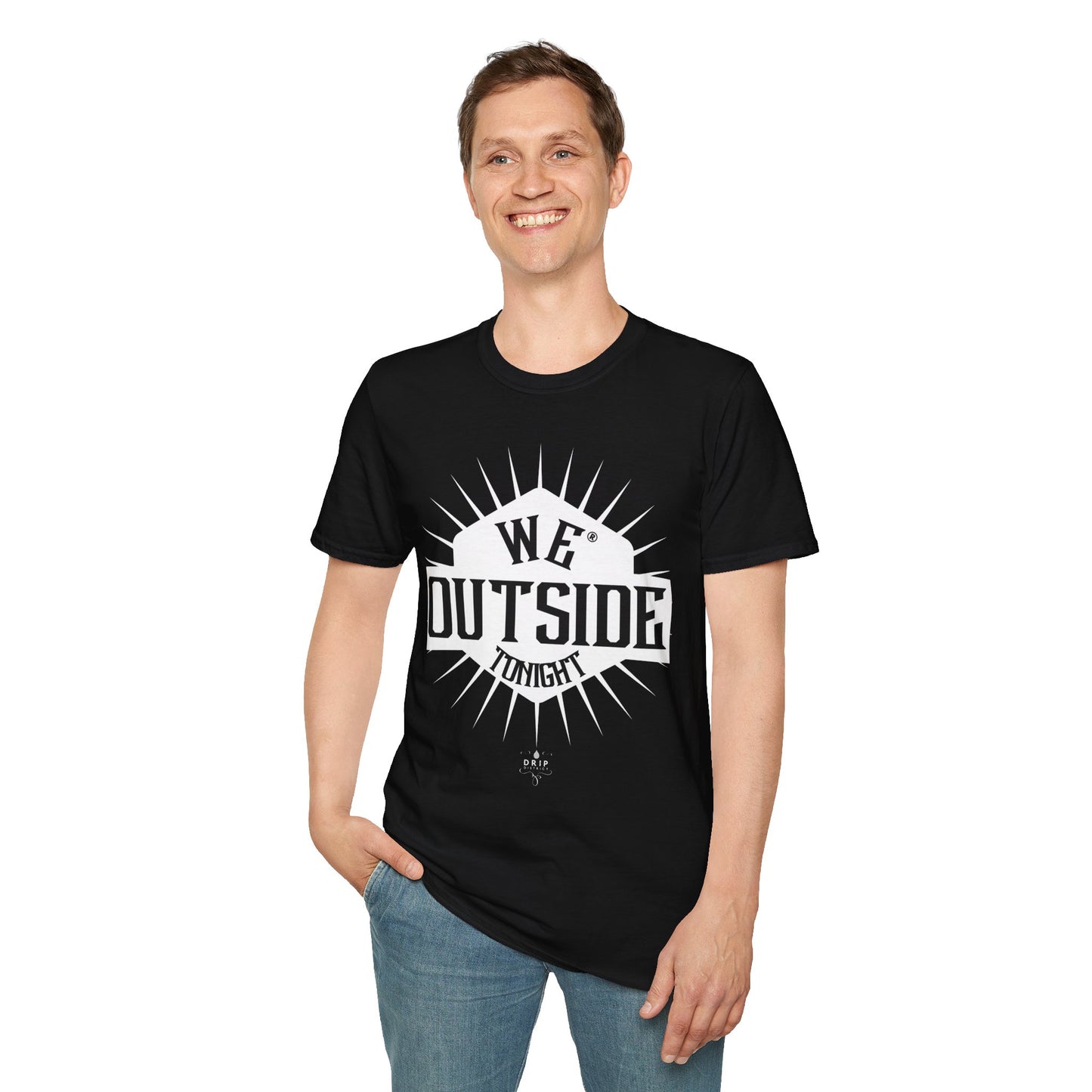 Camiseta unisex "We Outside Tonight"