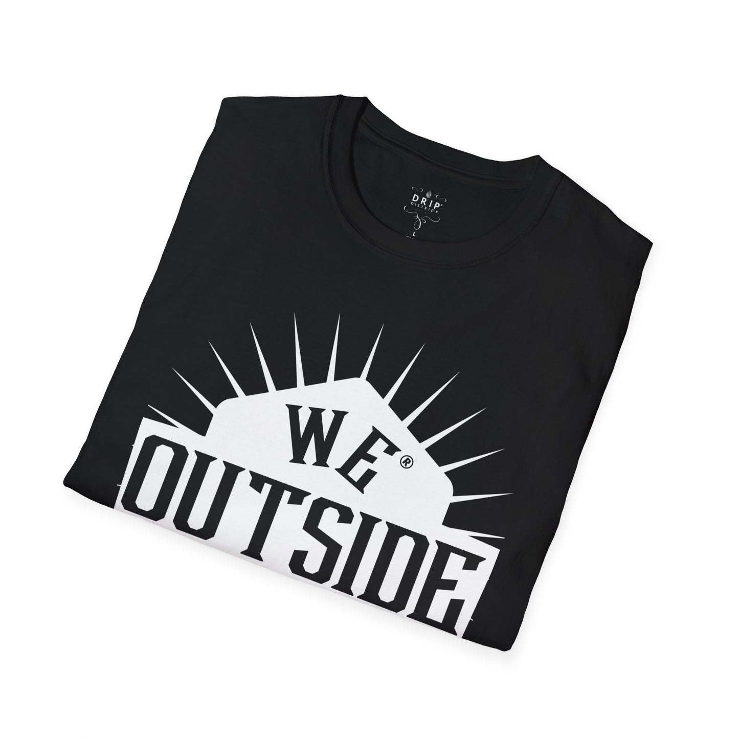 Camiseta unisex "We Outside Tonight"