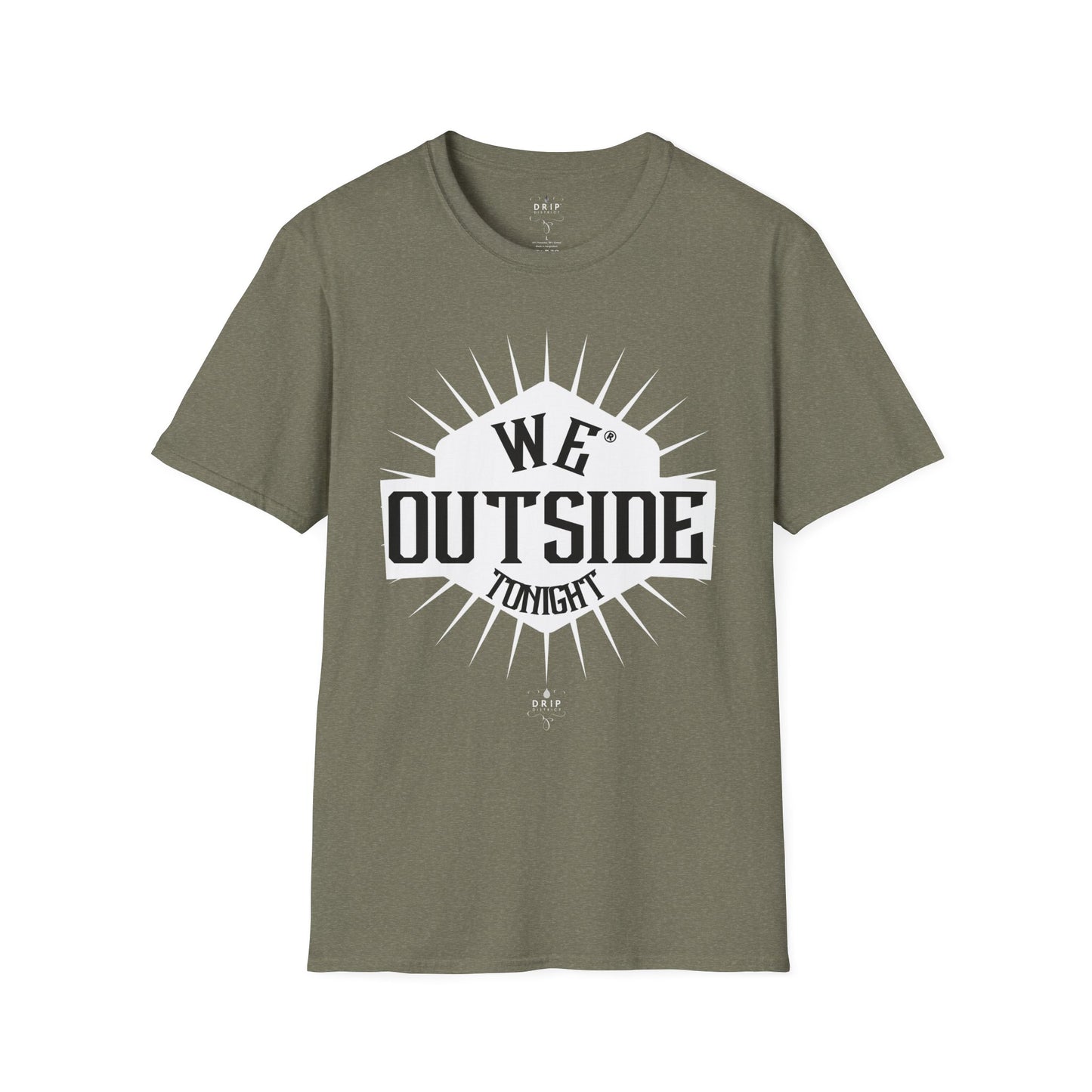 Camiseta unisex "We Outside Tonight"