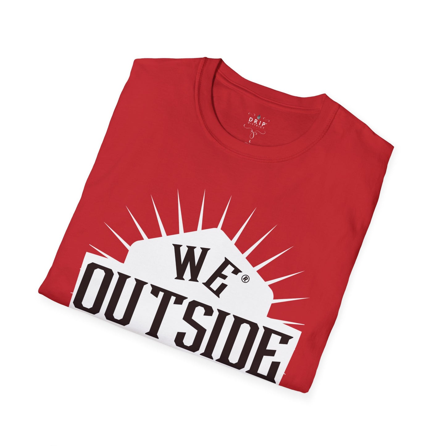Camiseta unisex "We Outside Tonight"