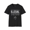 Camiseta unisex de buena apariencia ILEGAL