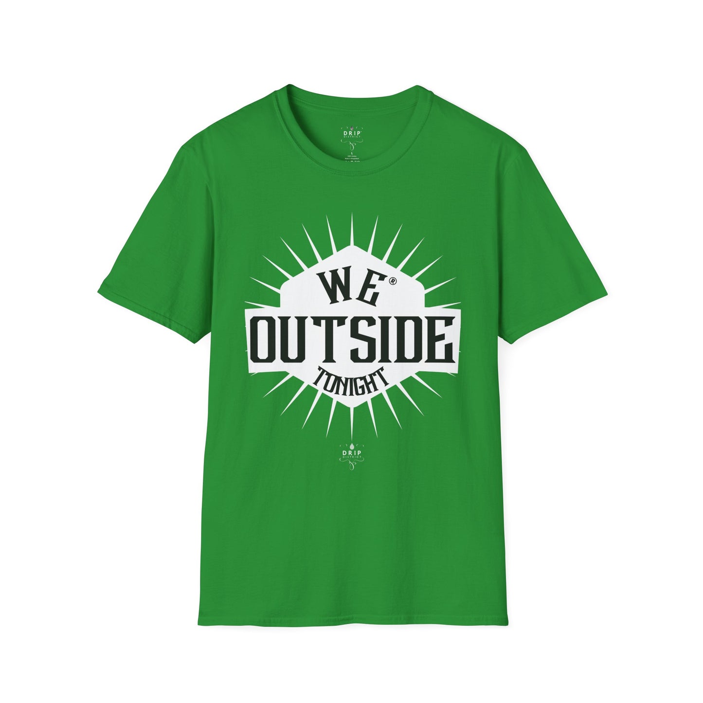 Camiseta unisex "We Outside Tonight"