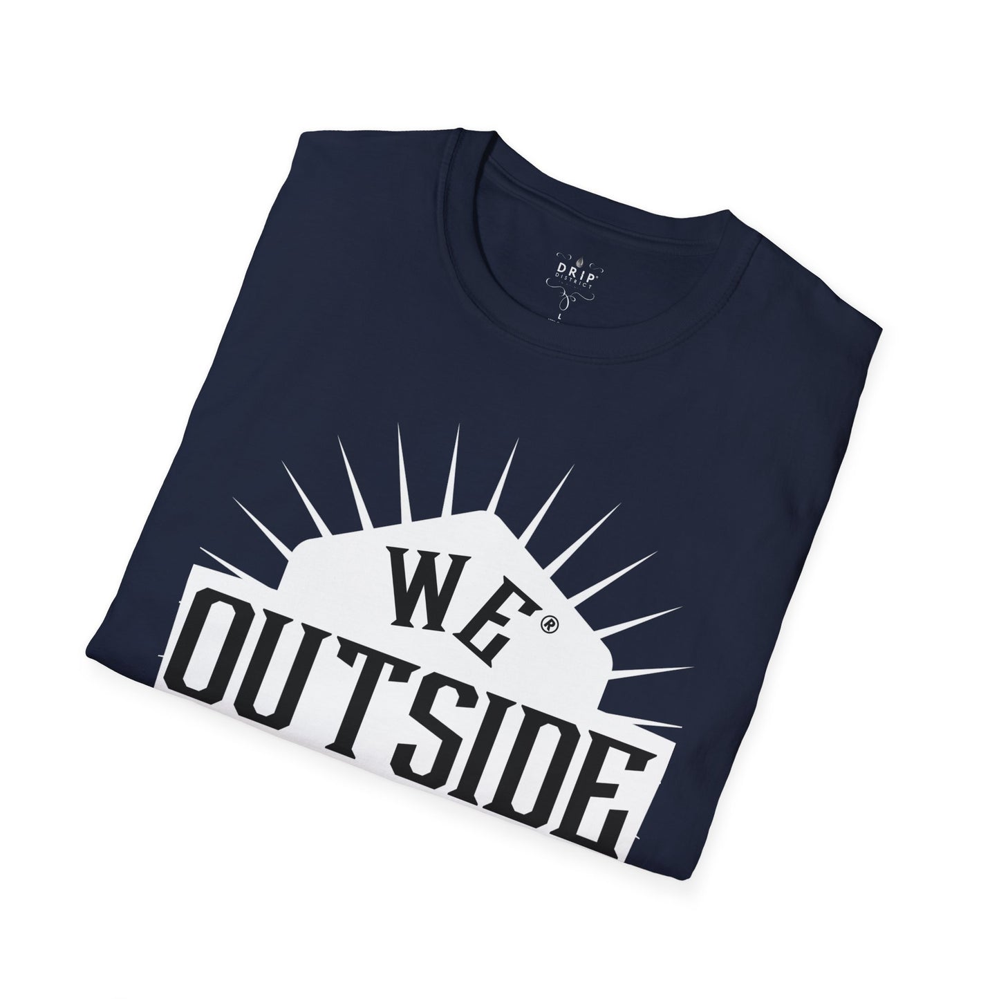 Camiseta unisex "We Outside Tonight"
