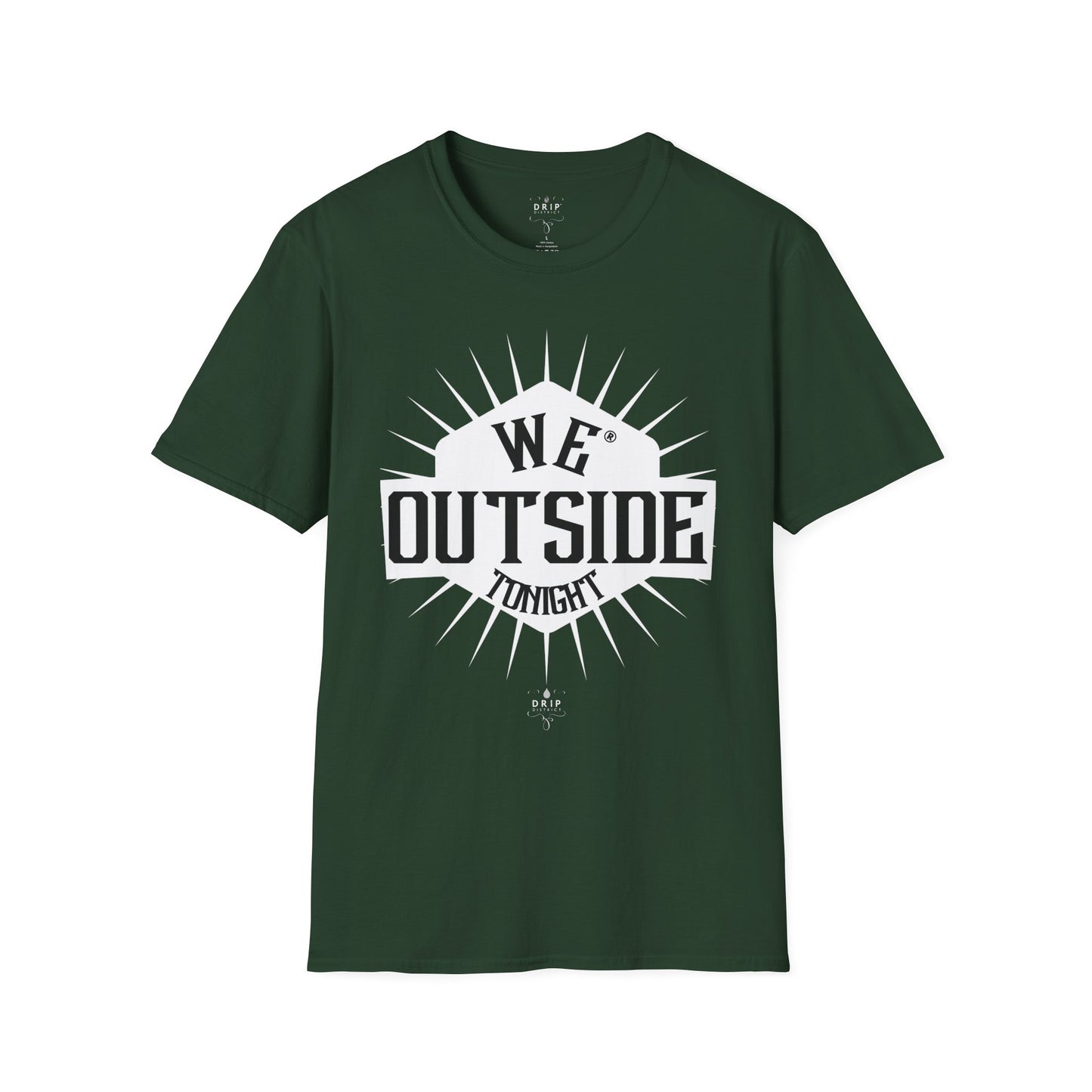Camiseta unisex "We Outside Tonight"