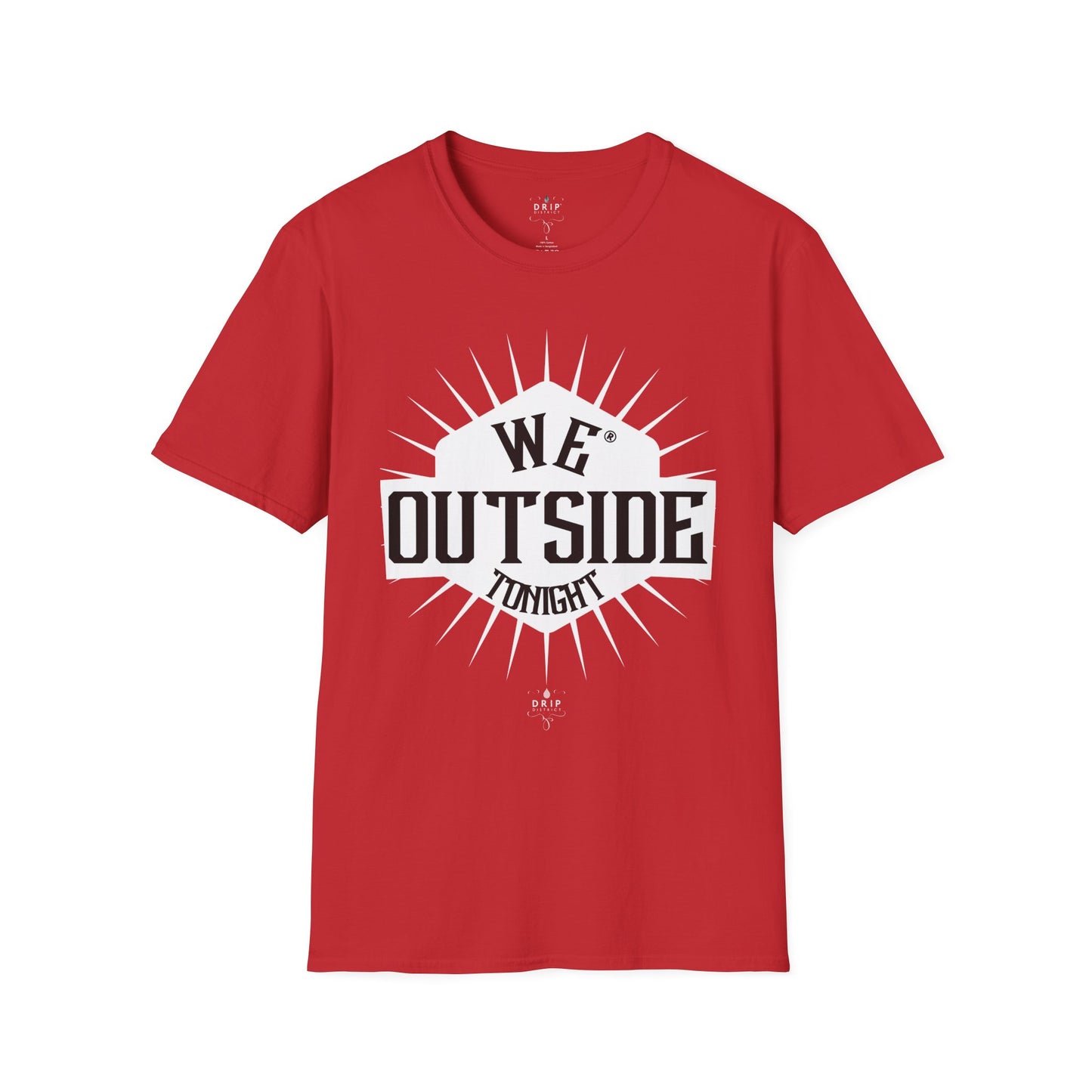 Camiseta unisex "We Outside Tonight"