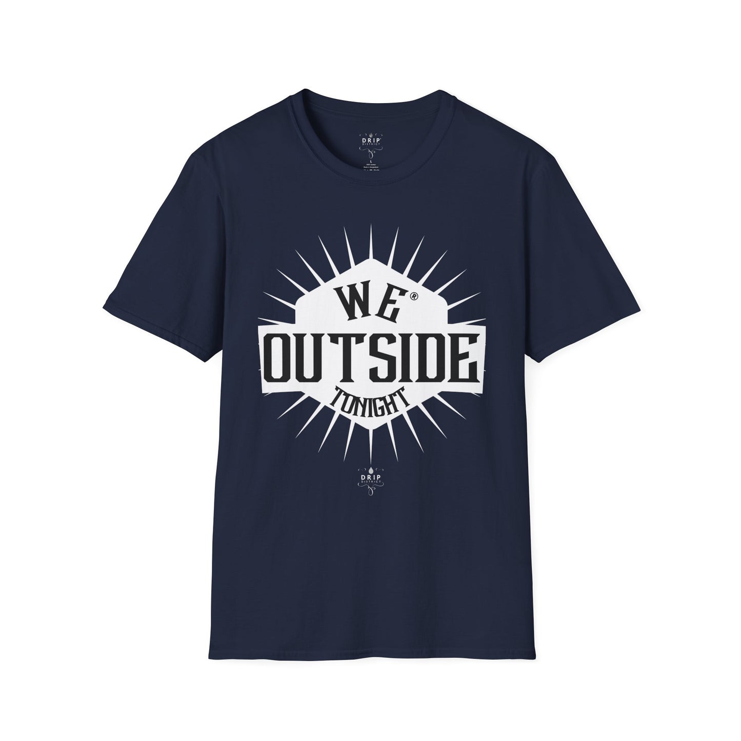 Camiseta unisex "We Outside Tonight"