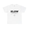 SLOW Unisex Cotton T-Shirt