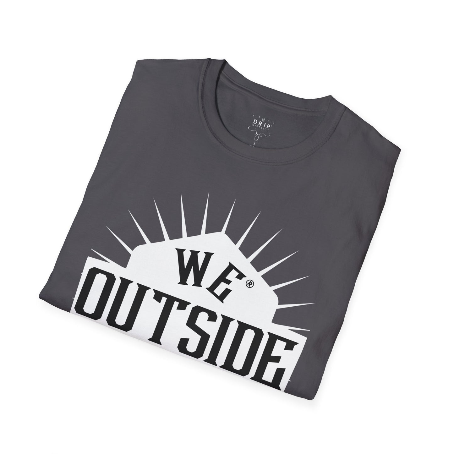 Camiseta unisex "We Outside Tonight"