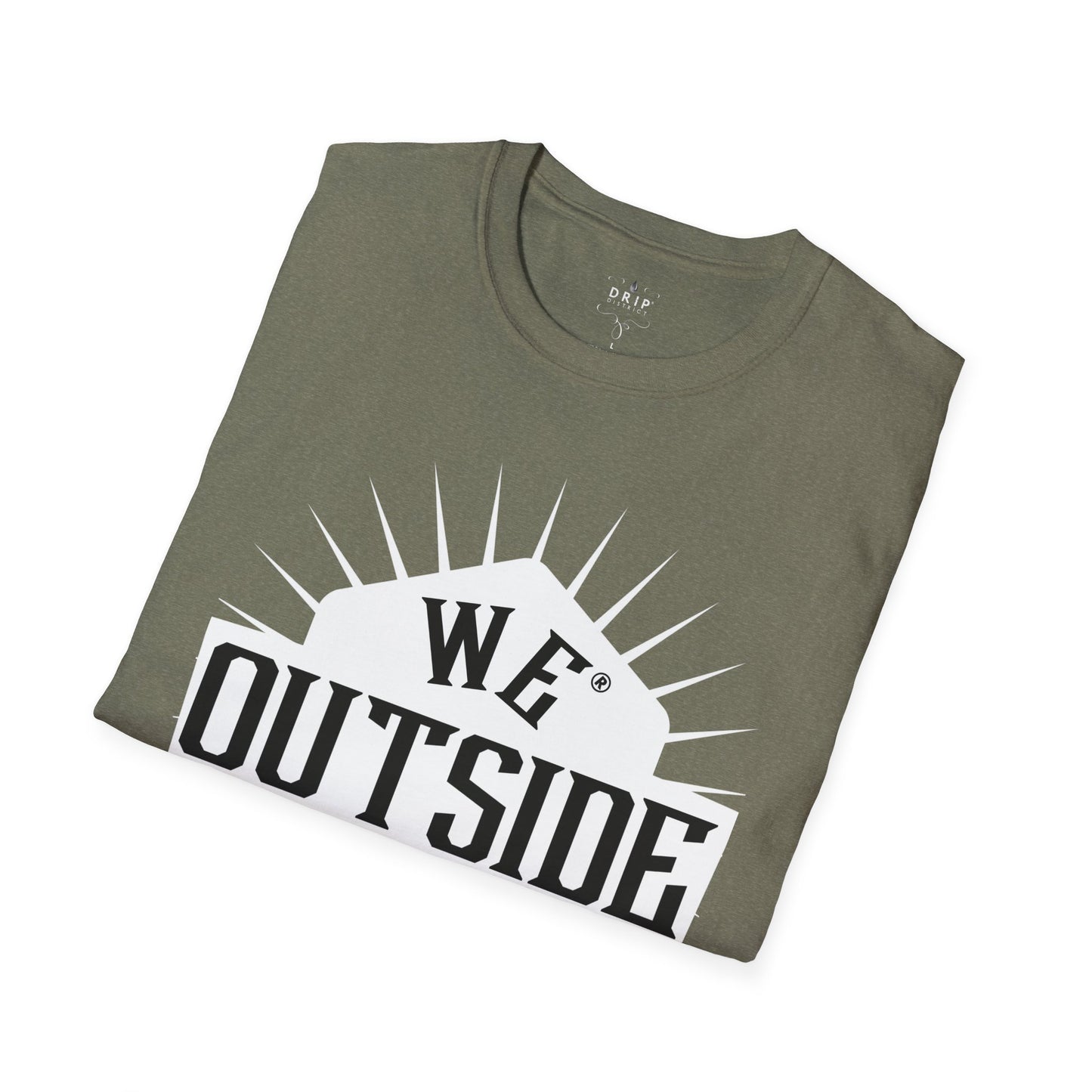 Camiseta unisex "We Outside Tonight"