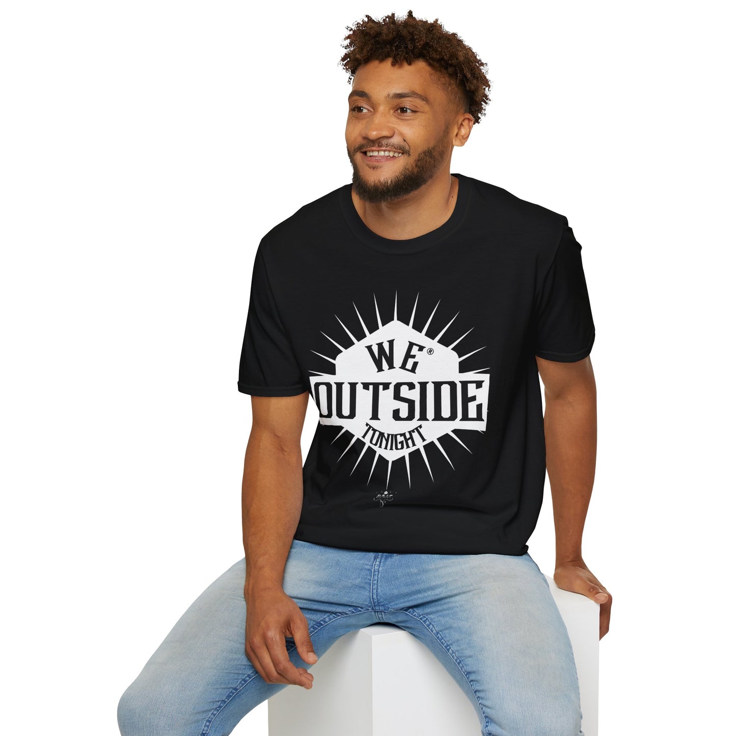 Camiseta unisex "We Outside Tonight"