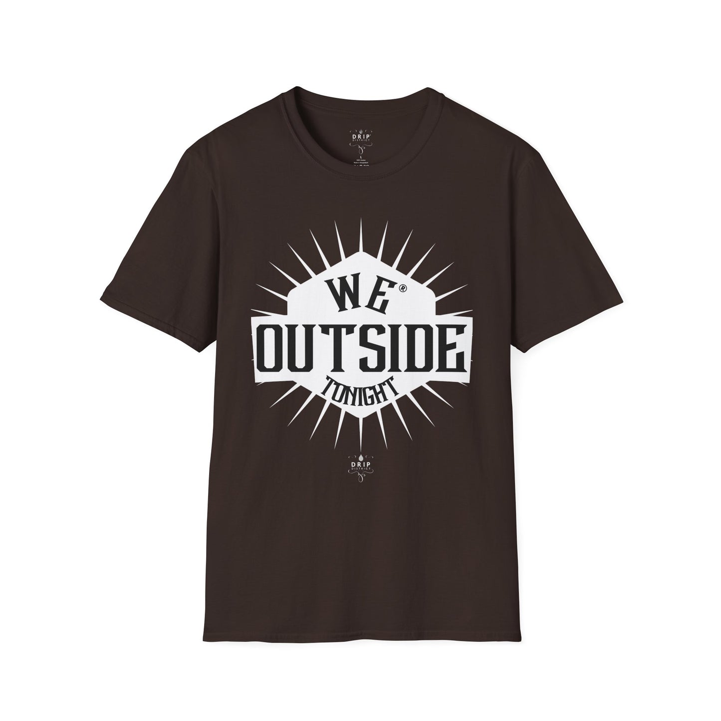Camiseta unisex "We Outside Tonight"
