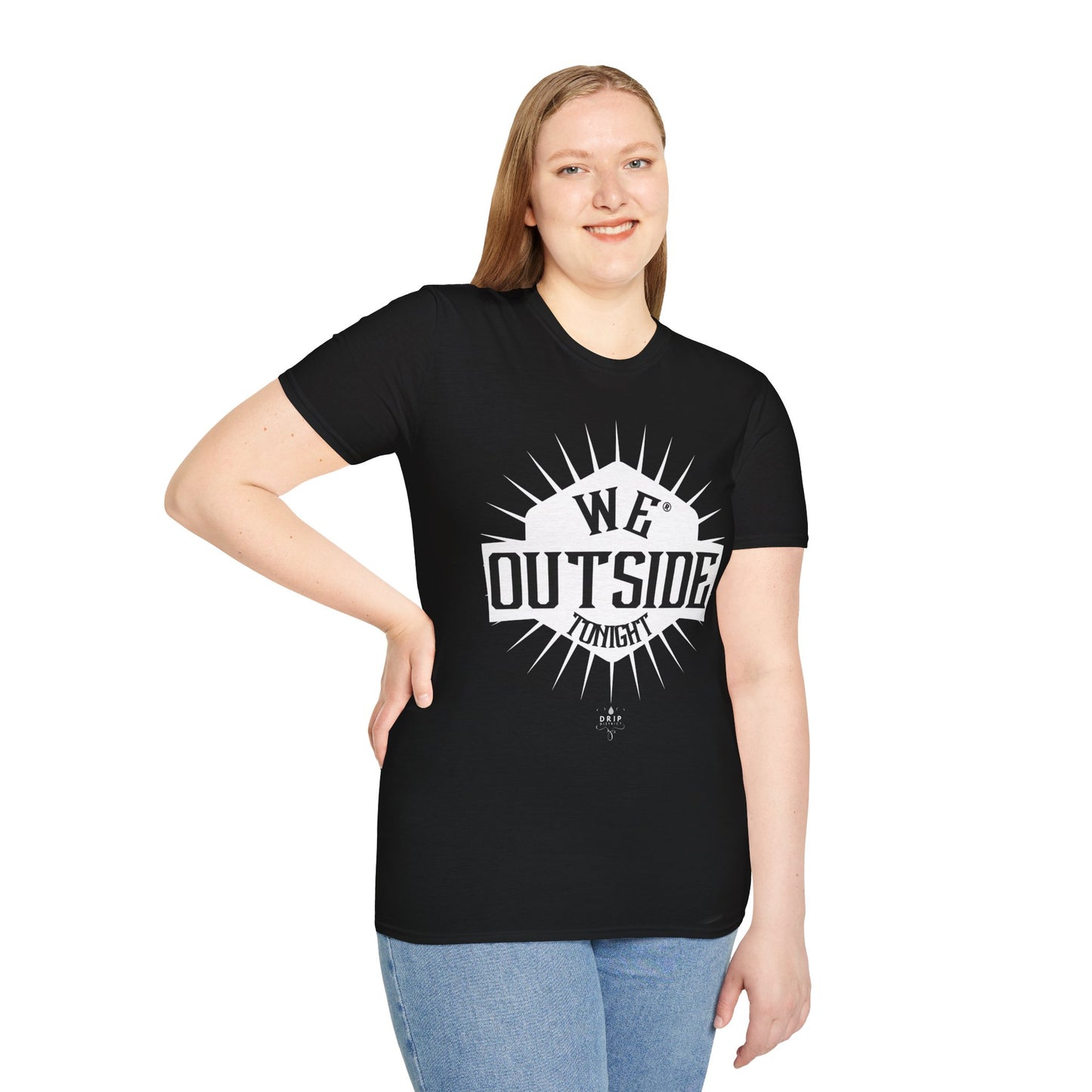 Camiseta unisex "We Outside Tonight"