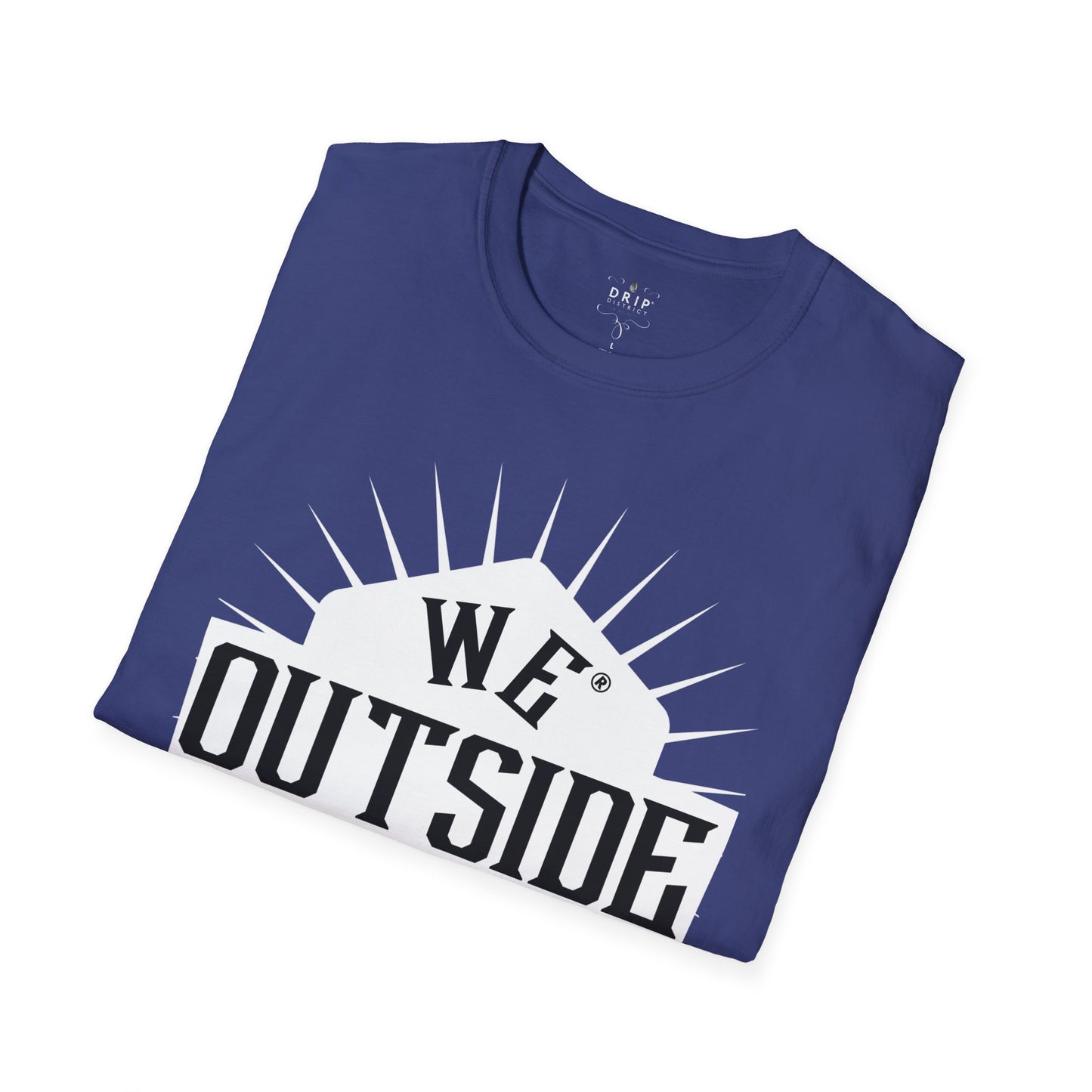 Camiseta unisex "We Outside Tonight"