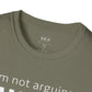 Not Arguing but Explaining - Unisex T-Shirt