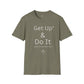 ‘Get Up and Do It’ Unisex Gym T-Shirt