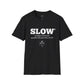 ‘Slow and Steady’ Unisex T-Shirt