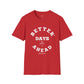 Better Days Ahead - Unisex T-Shirt