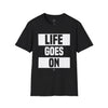 Camiseta unisex "La vida continúa"