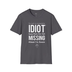 Not An Idiot - Unisex T-Shirt