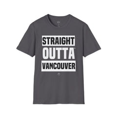 Straight Outta Vancouver - Unisex T-Shirt