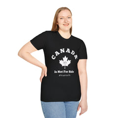 Canada Is Not For Sale - Unisex T-Shirt