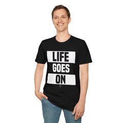 Life Goes On Unisex T-Shirt