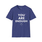 You Are Enough - Unisex T-Shirt