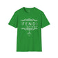 ‘Not “FENDI” But I Dig It’ Unisex T-Shirt