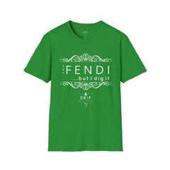 ‘Not “FENDI” But I Dig It’ Unisex T-Shirt