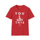 You Got This! v13 Unisex GYM T-Shirt