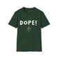 DOPE - Unisex T-Shirt