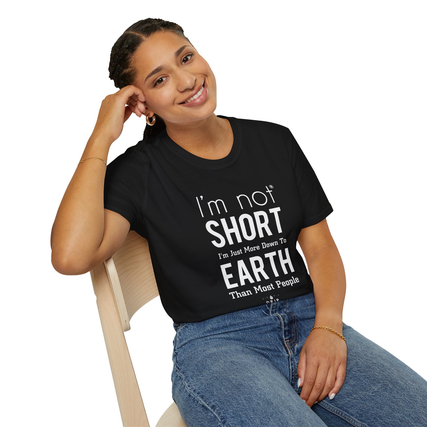 I’m Not Short - Unisex T-Shirt