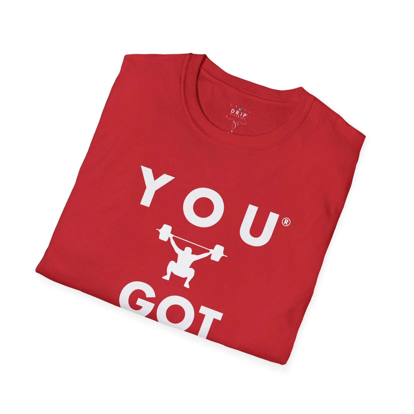 You Got This! v2 Unisex GYM T-Shirt