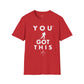 'You got this' Ski Unisex T-Shirt Softstyle