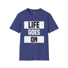 Life Goes On Unisex T-Shirt