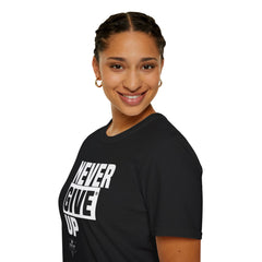 Never Give Up - Unisex T-Shirt