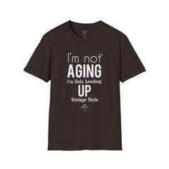 Not Ageing but Levelling Up- Unisex T-Shirt