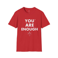 You Are Enough - Unisex T-Shirt