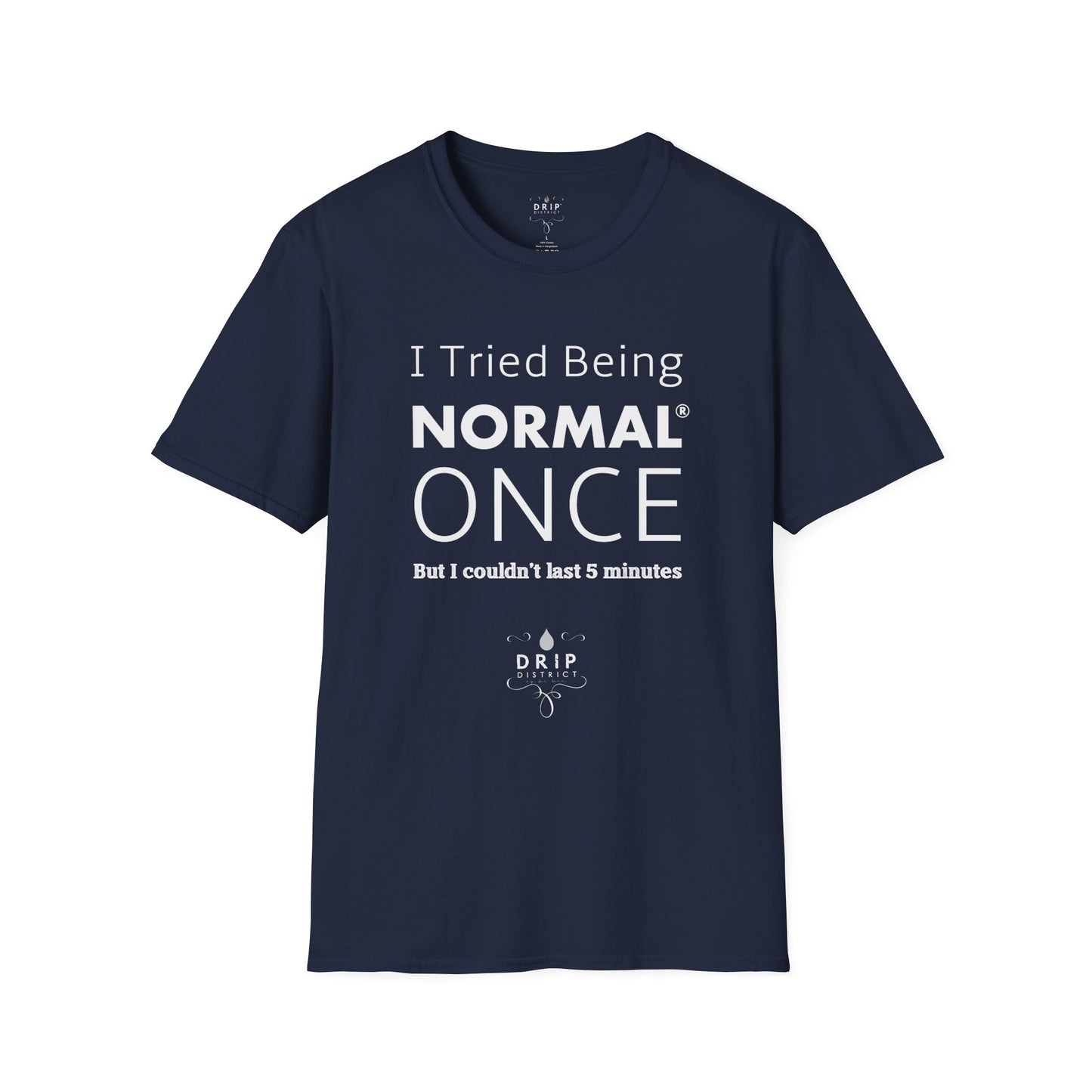 Being Normal - Unisex T-Shirt