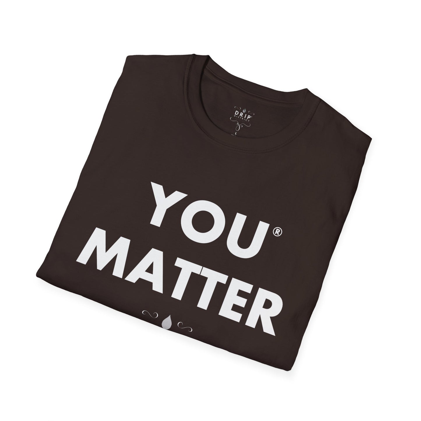 You Matter - Unisex T-Shirt