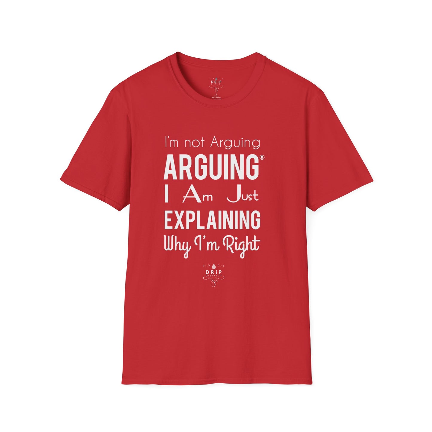 Not Arguing But Explaining - Unisex T-Shirt