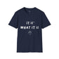 Camiseta unisex "Es lo que es"