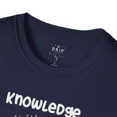 Knowledge + Action = Information Unisex T-Shirt