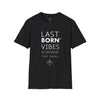 Last Born Vibes - Camiseta unisex
