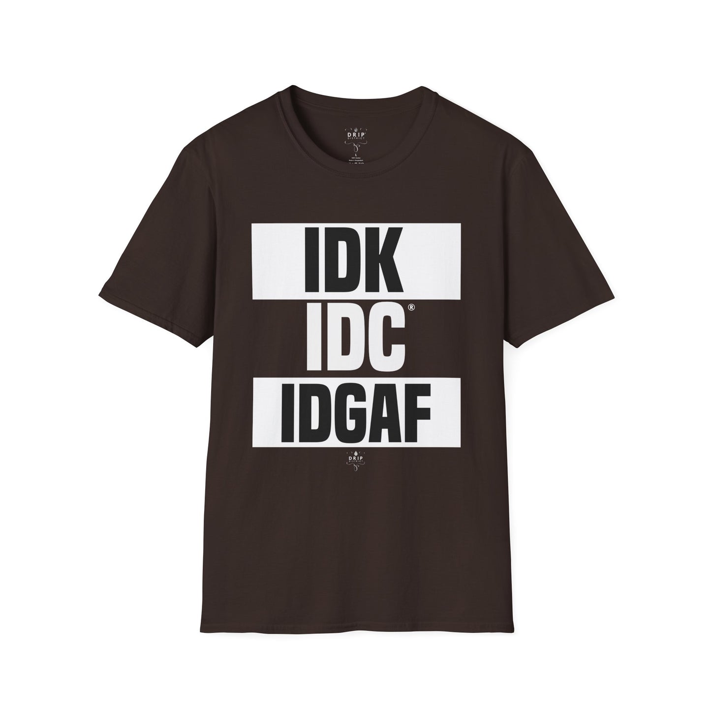 IDK IDC IGAF Unisex T-Shirt