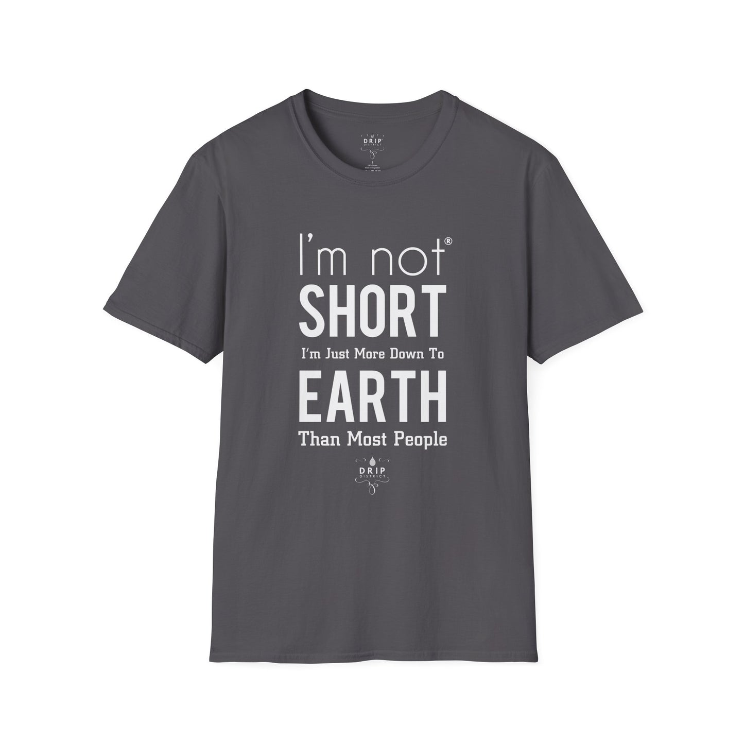 I’m Not Short - Unisex T-Shirt