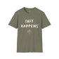 Shit Happens Unisex T-Shirt