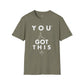 You Got This! v8 Unisex GYM T-Shirt