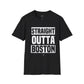 Straight Outta BOSTON - Unisex T-Shirt